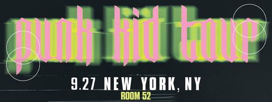 Punk Kid Tour (New York) Room 52 10/27
